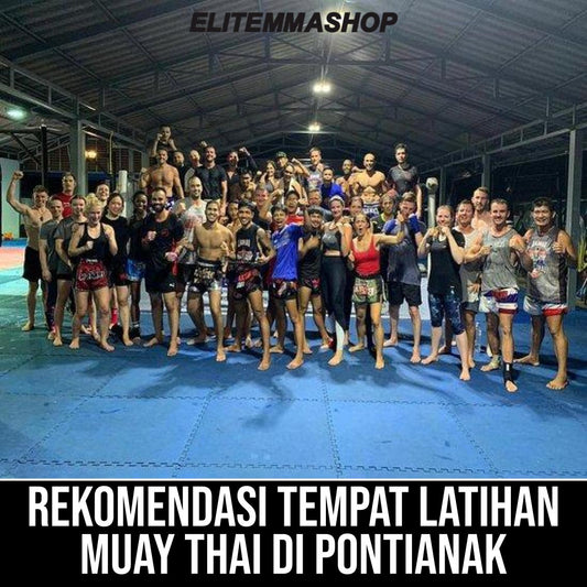 Rekomendasi Tempat latihan Muay Thai di Pontianak