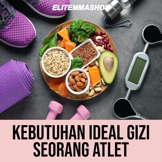 KEBUTUHAN IDEAL GIZI SEORANG ATLET