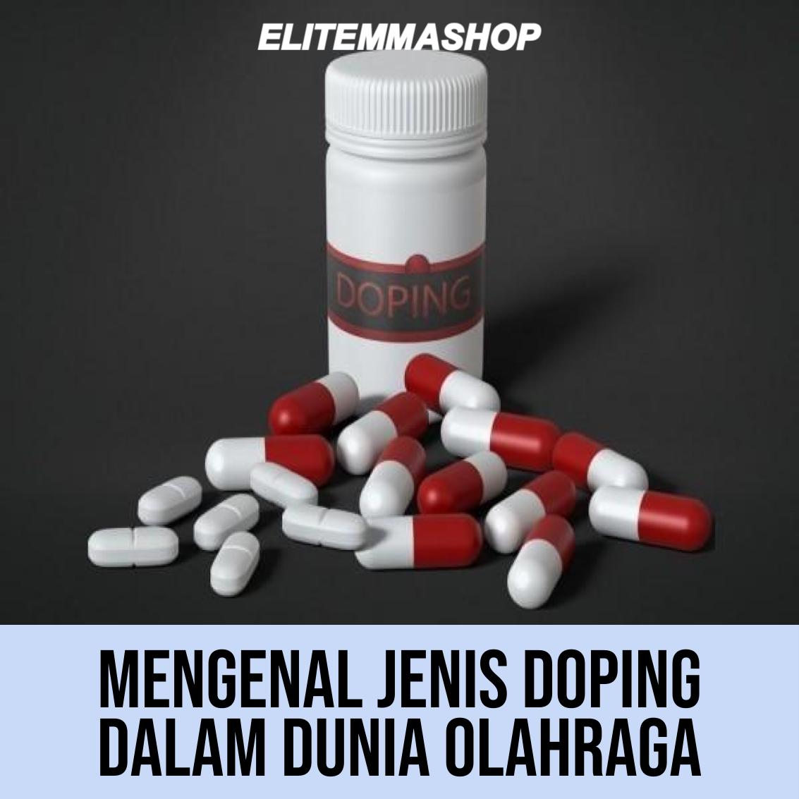 MENGENAL JENIS DOPING DALAM DUNIA OLAHRAGA – ELITE