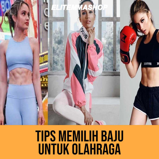 TIPS MEMILIH BAJU UNTUK OLAHRAGA