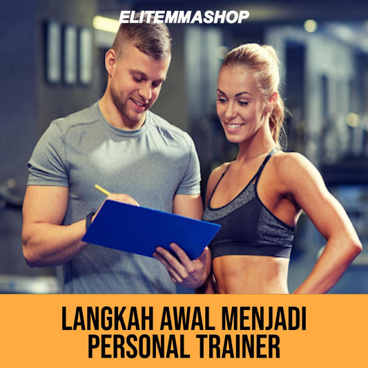 Langkah Awal Menjadi Personal Trainer