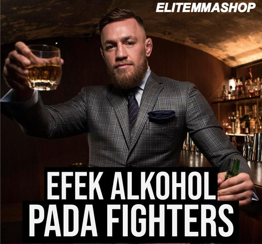 EFEK ALKOHOL PADA FIGHTER MMA UFC